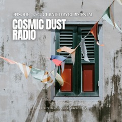 Cosmic Dust Radio Show #024 ft. Rubimental