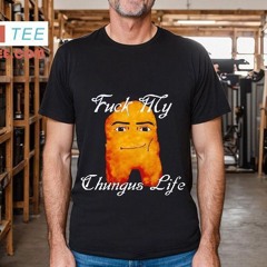 Fuck My Chungus Life Nettspend Nugget Shirt