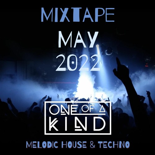 ONE OF A KIND - MIXTAPE - MAY 2022