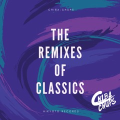 Canon  (2020 Remix)/ CHIBA-CHUPS 【The Remixes of Classics EP】