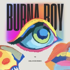Burna Boy - Ye (Abluvion Remix)