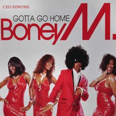 BoneyM - Gotta go home(Absolut Bibiche ReWork)
