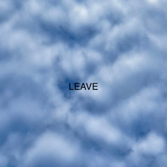 LEAVE