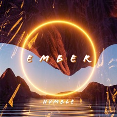 Hvmble- Ember