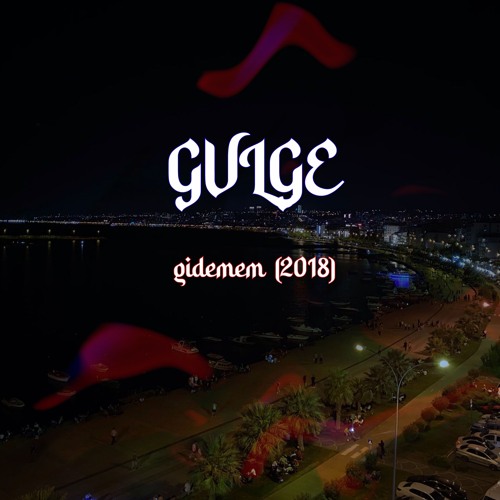 " GVLGE X MAHKUM " - GIDEMEM @2018