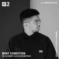 Mint Condition w DJ Randy Ellis and Gfunktrece (NTS) 06.06.22