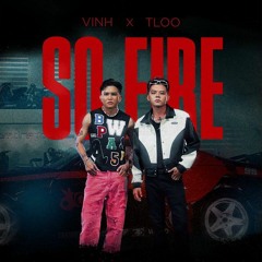 VINH x TLOO - So Fire | Anh Thám Tử | 6A1
