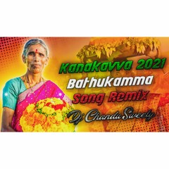 Kanakavva 2021 Bathukamma Song Mix Dj Chandu Sweety Karimnagar.mp3