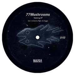 NAZCA040. 77Mushrooms - Dont Laugh (original mix) [PREMIERE]