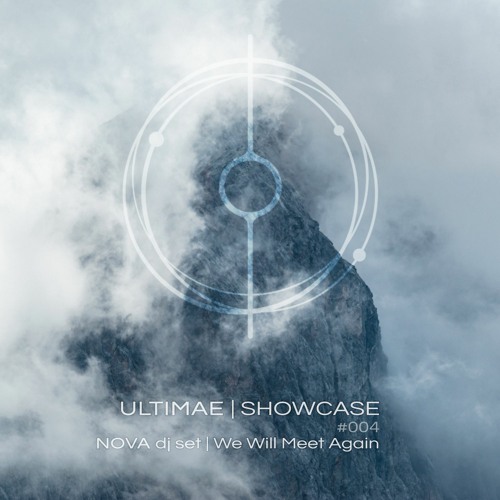 Ultimae | Showcase #004 - NOVA - We Will Meet Again