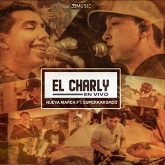 El Charly (En Vivo) [feat. Superkargado]