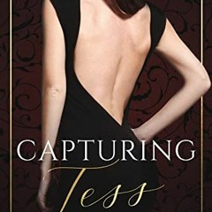 [READ] EBOOK 📰 Capturing Tess by  Anna Stone [EPUB KINDLE PDF EBOOK]