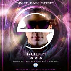 Rodri XXX @ SpaceGateSeries [DELTA CORE International series] SECOND SEASON - Episode 001