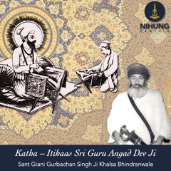 Itihaas (History) Sri Guru Angad Dev Ji - Sant Giani Gurbachan Singh Ji Khalsa Bhindranwale