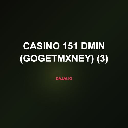 Casino 151 dMin (gogetmxney) (3)