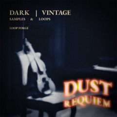 DUST REQUIEM - DARK VINTAGE LOOPS & SAMPLES