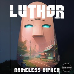Luthor - Nameless Cipher INDB002 (Release Date 4th August 2023)