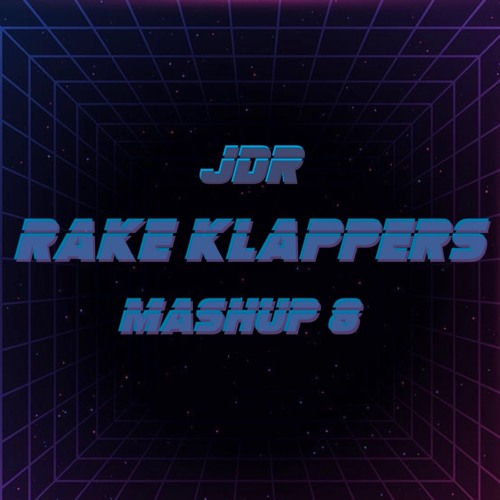 JDR - RAKE KLAPPERS MASHUP 8