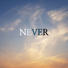 Never