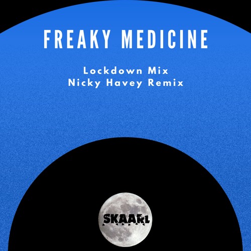 Freaky Medicine (Nicky Havey Remix)
