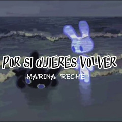 Por si quieres volver - Marina Reche [Speed up - Nightcore]