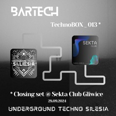 TechnoBOX_013 - Closing Set @ Sekta Club Gliwice 28.09.2024