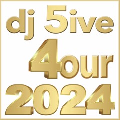 dj 5ive 4our 2024