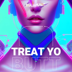 Treat Yo Butt (BulsMashup)