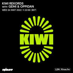 Kiwi Rekords with Oppidan & Gemi - 04 May 2022