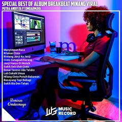 Special Best Of Album Breakbeat Minang Viral#Putra Andesta(Omdarmaya)#Wolfgang Music Record 2022