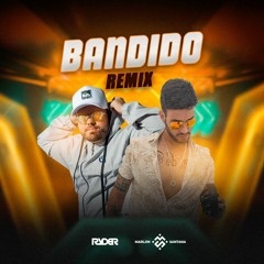 BANDIDO (REMIX) - DJ MARLON SANTANA E DJ RYDER