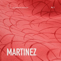 Academeia invites: Martinez | 003
