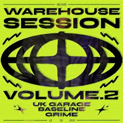 warehouse session vol.2 UKG, BASSLINE, GRIME (Skepta, Mattik, Nemzzz, ...)
