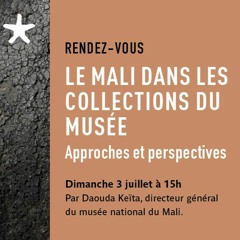 Le Mali dans les collections du musée du quai Branly - Jacques Chirac