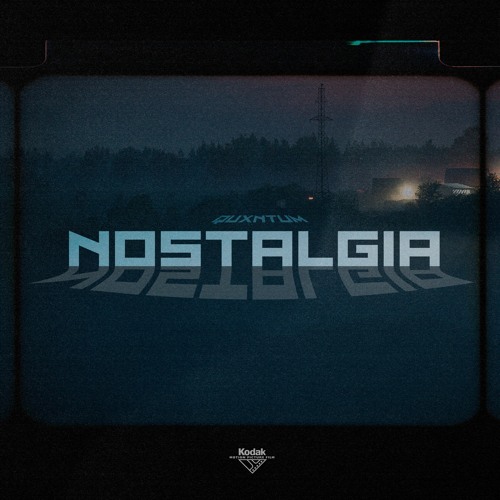 NOSTALGIA - QUXNTUM