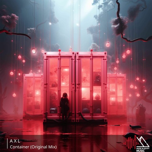 A X L - Container (Original Mix)