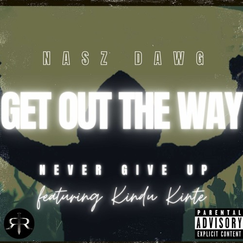 GET OUT THE WAY (feat. Kindu Kinte)