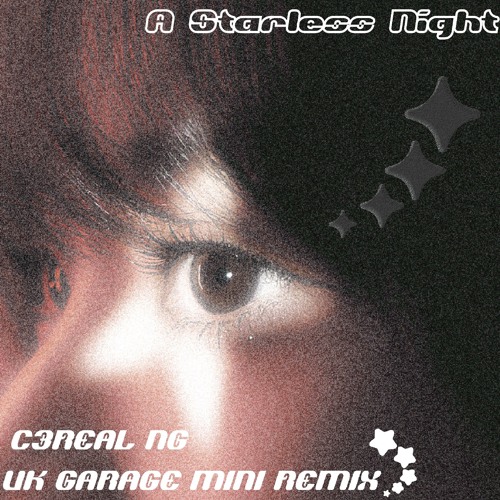 sabrina 胡恂舞 - A starless night (C3REAL NG'S UK GARAGE MINI REMIX)