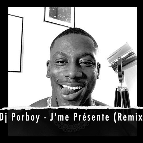 Dj Porboy - J'me Présente (Remix)