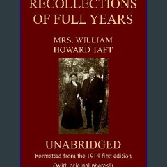 ebook read pdf 💖 RECOLLECTIONS OF FULL YEARS (Unabridged, formatted from the 1914 First Edition) [