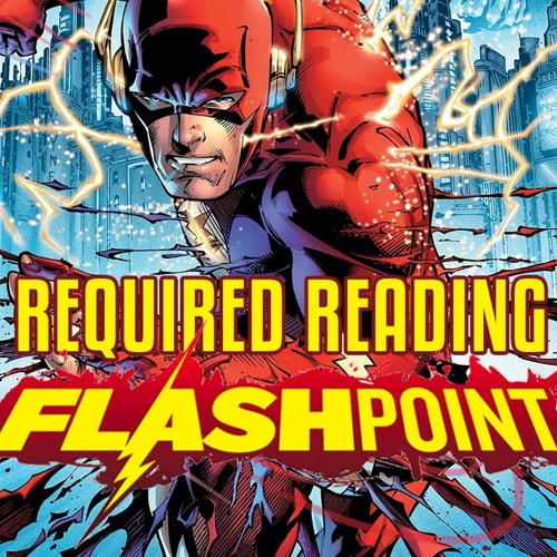 Stream Episode Required Reading Flashpoint By Comic Book Club Podcast