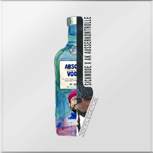 SICKMODE X AK AUSSERKONTROLLE X DOWN DOWN X JIM BEAM & VODDI x DORFLEGENDE MASHUP