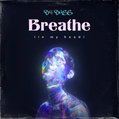 Breathe (in my head)