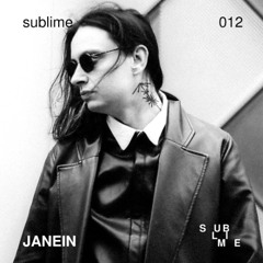 Sublime 012 : JANEIN