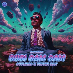 Banaroo - Dubi Dam Dam (Outlined x Mutex Kick Edit)