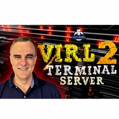 #127: VIRL 2 Terminal Server  SSH, Multiple Tabs, Scripts And More