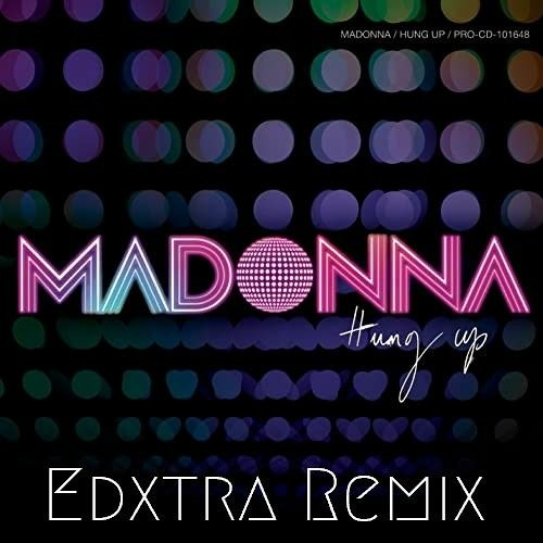 Madonna - Hung Up (Edxtra Remix)
