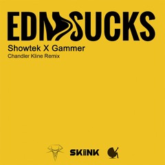 EDM Sucks (Chandler Kline Edit)