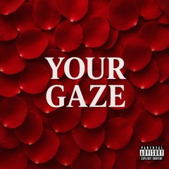 Your Gaze