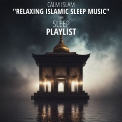 Islamic Relaxing Sleep Music